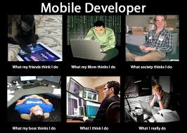 Image 251844 What People Think I Do What I Really Do Mobile Development Development My Friend