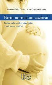 Tuve que estar en una cama, no podía moverme cuando sentía que mi cuerpo quería hacer ciertas cosas. Parto Normal Ou Cesarea Portuguese Edition Ebook Diniz Simone Grilo Amazon De Kindle Shop