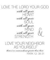 You Shall Love The Lord Your God With All Your Heart Soul Mind And Strength You Shall Love Your Neighbor As Yourself Mark 12 30 31 One Walk