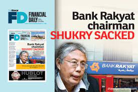 Waqf can complement the government's efforts in improving the quality of life for all muslims in the. Bank Rakyat Chairman Shukry Sacked The Edge Markets