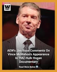 WWE Hall of Famer Jim Ross did not think Vince McMahon looked good in the  recent TMZ documentary about Hulk Hogan.