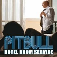 Pitbull Hotel Room Service Stream Audio Party Songs Best Party Songs Hotels Room