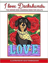 Antistress coloring books for adults are turning into mainstream, and it seems like they're going to last for quite a bit. I Love Dachshunds The Wiener Dog Coloring Book For Adults Beautiful Adult Coloring Books Band 82 Amazon De Coloring Books Lilt Kids Fremdsprachige Bucher