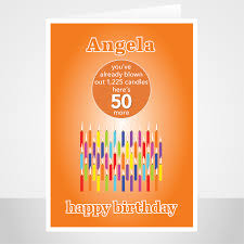 No matter her age, your loved one is always a stand out. Funny 50th Birthday Card Name Candles Stu Art Concepts