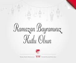 Check spelling or type a new query. Ramazan Bayraminiz Kutlu Olsun Tff Den Mesajlar Detay Sayfasi Tff