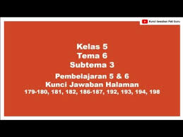 Maybe you would like to learn more about one of these? Kunci Jawaban Kelas 5 Tema 6 Halaman 179 180 181 182 186 187 192 193 194 198 Youtube
