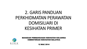( pelayanan kesehatan primer ). Taklimat Perkhidmatan Perawatan Domisiliari Kebangsaan Ppt Download