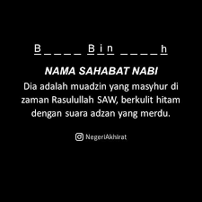 Sahabat Nabi Yang Berkulit Hitam Dengan Suara Adzan Yang Merdu Sahabat Suara
