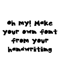With your own font you can create genuine personal designs and calligraphic artwork. Make A Font Out Of Your Handwriting What Craftwhack