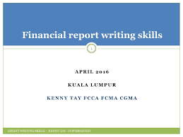 They use and implement various accounting acumen, understand, implement and adhere to various compliance. Financial Report Writing Skills Ppt Download