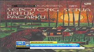 Penelitian ini juga berasal dari cerpen sepotong senja untuk pacarku. Sepotong Senja Untuk Pacarku Bersama Seno Gumira Ajidarma Ims Youtube