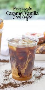 Caramel Vanilla Iced Coffee Recipe Iced Coffee At Home Coffee Drink Recipes Homemade Iced Coffee
