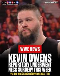 Kevin Owens is likely going to be out of action for at least a year..
