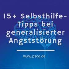 Generalisierte Angststorung 15 Selbsthilfe Tipps
