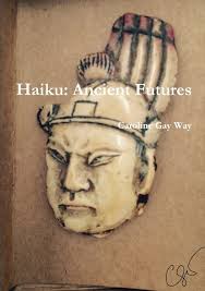 Haiku: Ancient Futures: Way, Caroline: 9780244482916: Amazon.com: Books