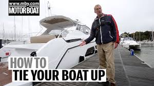 Docking a boat is one of the boating basics you need to know to be a safe, responsible boater. How To Tie Your Boat Up Motor Boat Yachting Youtube