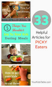Find out everything you need to know about parenting. Overcoming Picky Eating 30 Strategies Tips And Ideas Your Kid S Table Picky Eating Kids Meals Picky Eaters Kids