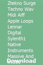 Ztekno Surge Techno Wav Midi Aiff Apple Loops Lennar Digital Sylenth1 Native Instruments Massive And Techno Native Instruments Digital