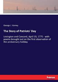 It is celebrated on the third monday of april in a few states of the country including wisconsin, maine, and massachusetts. Buy The Story Of Patriots Day Lexington And Concord April 19 1775 With Poems Brought Out On The First Observation Of The Anniversary Holiday Book Online At Low Prices In India