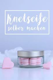 Knetseife Selber Machen Kleine Geschenke Selber Machen Last Minute Geschenkidee Diy Kleine Geschenke Selber Machen Geschenke Selber Machen Geschenkideen