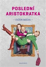 Title of infamous joke without a punchline. Posledni Aristokratka Evzen Bocek Od 228 Kc Zbozi Cz