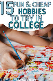 But they do not affect the opinions and recommendations of the authors. 15 Fun And Cheap Hobbies To Try In College Savvycollegegirl