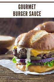 Burger Sauce In 2020 Burger Sauce Gourmet Burgers Spicy Burger Recipes