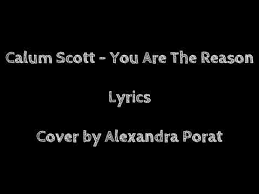There goes my hands shaking ini dia tanganku gemetar and you are the reason dan kau adalah alasannya my heart keeps bleeding hatiku terus berdarah i need you now aku membutuhkanmu sekarang if i could turn back the clock jika aku. Download You Are The Reason Calum Scott Cover By Alexandra Porat Lirik 3gp Mp4 Codedwap