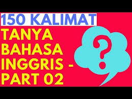 Seberapa taunya kamu sama dari jendela smp. 120 Kalimat Tanya Bahasa Inggris Paling Umum Dalam Percakapan Dan Artinya