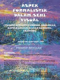 Biru , tetapi ada biru terang yang lebih cerah dan ada biru tua yang lebih. Aspek Formalistik Dalam Seni Visual