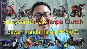 Tapi tahukah anda satu masa dulu pengeluar motor ni pernah bersepakat untuk. 5 Kapcai Terbaik Tanpa Clutch Harga Bawah Rm6 000 Memang Mantopp Youtube
