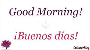 How to greet people in the morning in numerous languages, with recordings for some of them. Good Morning In Spanish Youtube