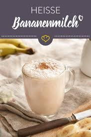 Heisse Bananenmilch Mit Zimt Aus Dem Milchaufschaumer Rezept Bananenmilch Milchaufschaumer Bananenmilch Rezept