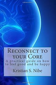 Dian nurmansyah, s.st.,m.biomed yayasan borneo lestari akademi analis kesehatan borneo lestari banjarbaru 2018 1 daftar isi bab i : E Book Download Reconnect To Your Core A Practical Guide On How To Feel Good And Be Happy By Kristian S Nibe Pdf Capavines