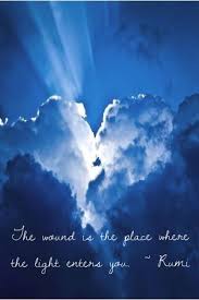 The Wound Is The Place Where The Light Enters You Rumi Light Of Life Clouds Rumi