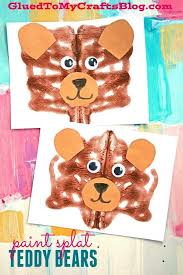 More bear stays up for christmas activities for kids. Paint Splat Teddy Bear Kid Craft Idea Bear Crafts Preschool Teddy Bear Crafts Bear Activities Preschool