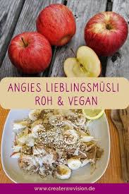 Angies Lieblingsmusli Roh Vegan Createrawvision Rezept Roh Vegan Vegane Fruhstucksrezepte Roh Vegan Rezepte