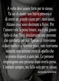 A Volte Devi Essere Forte Per Te Stesso Antonia Gravina Citazioni Sagge Citazioni Motivazionali Citazioni Filosofiche