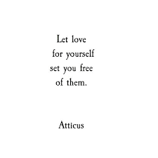Let Love For Yourself Set You Free Of Them Quotes Deep Meaningful Short Quotes Deep Meaningful Quotes Deep