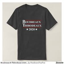 Boudreaux Thibodeaux 2020 Funny Cajun Election T Shirt Zazzle Com Word Shirts T Shirt Ladies Tee Shirts