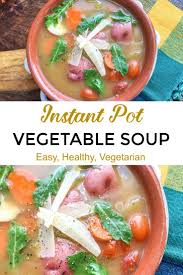 Instant Pot Vegetable Soup With Fresh Vegetables Instant Pot Cooking Meat Recipes For Dinner Vegetable Soup Healthy Pressure Cooker Vegetable Soup