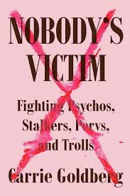 Maybe you would like to learn more about one of these? Nobody S Victim Fighting Psychos Stalkers Pervs And Trolls Goldberg Carrie Amber Jeannine Amazon De Bucher