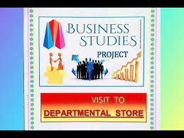 Business Studies Class 11 Project Visit To A Departmental Store With Free Pdf S Youtube Business Studies Projects Study Project