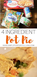 Easy 4 Ingredient Chicken Pot Pie Simple Purposeful Living Easy Chicken Pot Pie Recipe Pot Pie Recipe Easy Easy Pot Pie