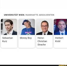 139,230 likes · 104,494 talking about this. Universitat Wien Namhafte Absolventen Sebastian Money Boy Heinz Herbert Kurz Christian Kickl Strache Ifunny