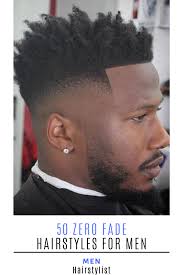 50 Zero Fade Hairstyles For Men Mens Hairstyles Fade Mens Hairstyles Fade Haircut Styles