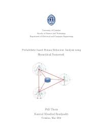 Probabilistic-based Human Behaviour Analysis using Hierarchical Framework  PhD Thesis Kamrad Khoshhal Roudposhti