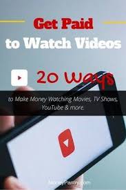 20 Ways To Get Paid To Watch Videos Youtube Movies Tv Commercials Phone Ads Make Money Blogging How To Make Money Way To Make Money