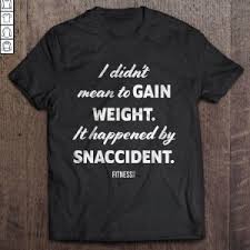 gain weight it happened by snaccident