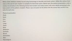 Solved Write A Brief Fictitious Medical Record Using Ter